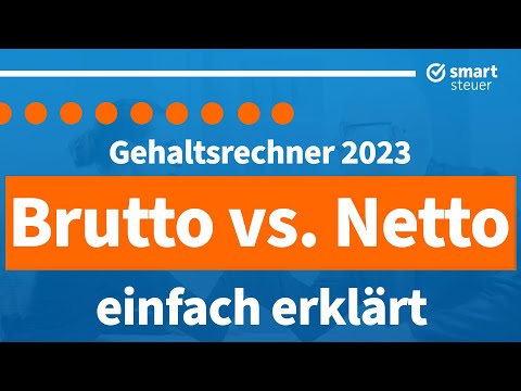 Gehaltsrechner: Brutto vs Netto einfach erklärt 2023 | Brutto-Netto-Rechner 2023 (Steuerklasse 1-6)