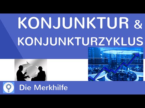 Konjunktur: Konjunkturzyklus - Konjunkturschwankungen - Konjunkturindikatoren | WirtschaftBasics 34