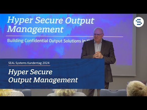 Kundentag 2024 | Part 10 | Hyper Secure Output Management